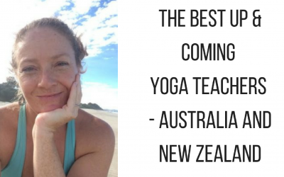 THE BEST UP AND COMING YOGA TEACHERS OF AUSTRALIA AND NEW ZEALAND